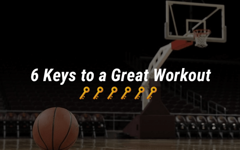 6 Keys to a Great Workout