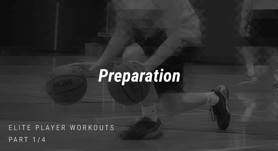 Elite Player Workouts:  Preparation 1