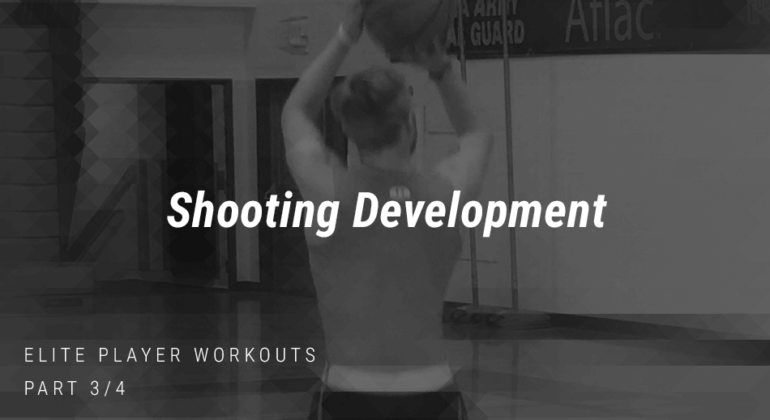 Elite Player Workouts: Shooting Development